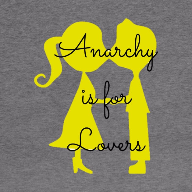 Anarchy is for Lovers by TheDaintyTaurus